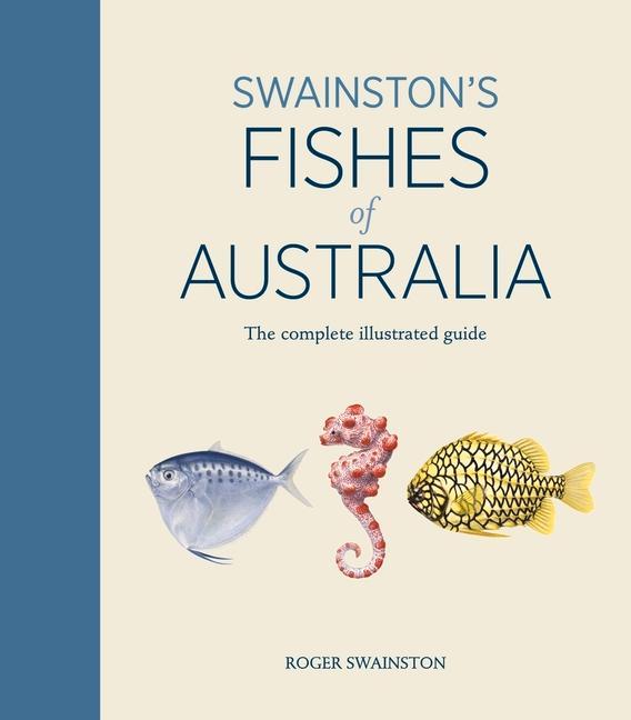 Carte Swainston's Fishes of Australia: The complete illustrated guide Roger Swainston