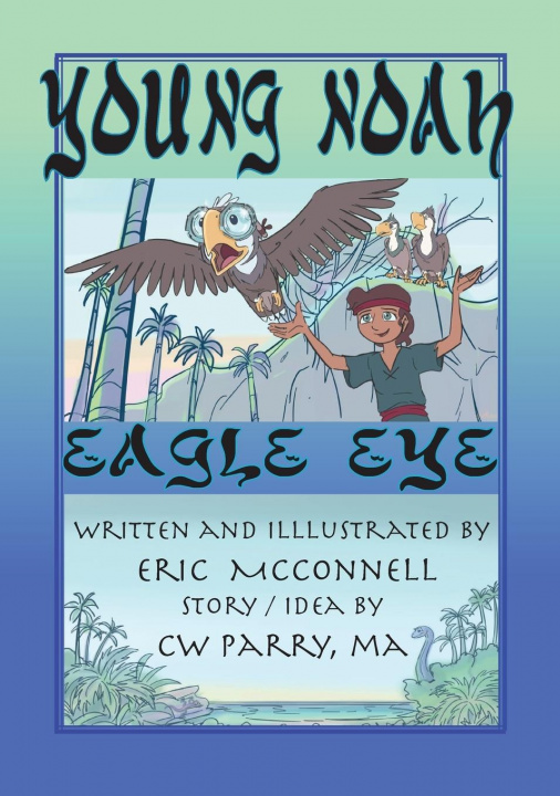 Book Young Noah Eagle Eye Eric McConnell