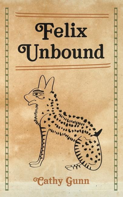 Knjiga Felix Unbound Cathy Gunn
