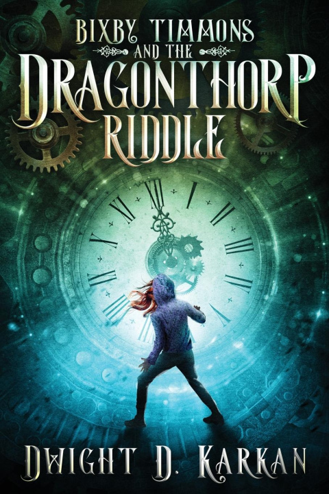 Knjiga Bixby Timmons and the Dragonthorp Riddle Dwight D. Karkan
