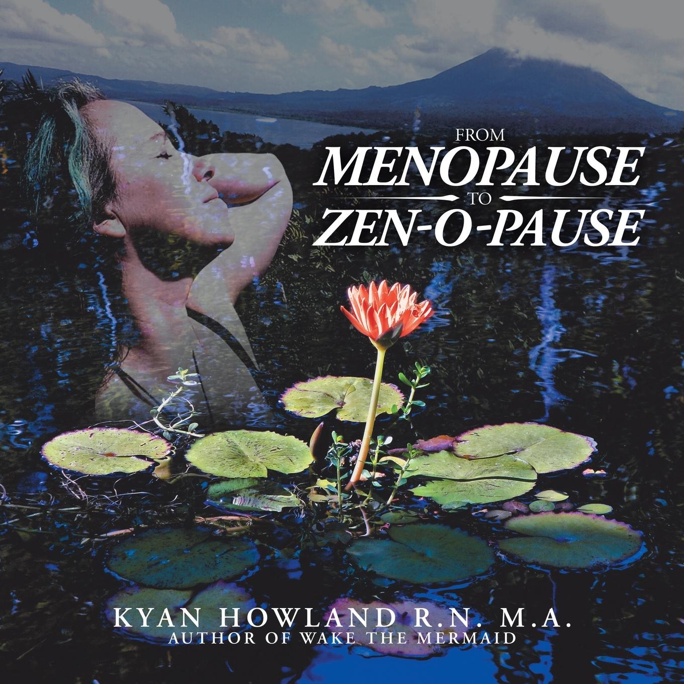 Libro From Menopause to Zen-O-Pause Kyan Howland M. a.