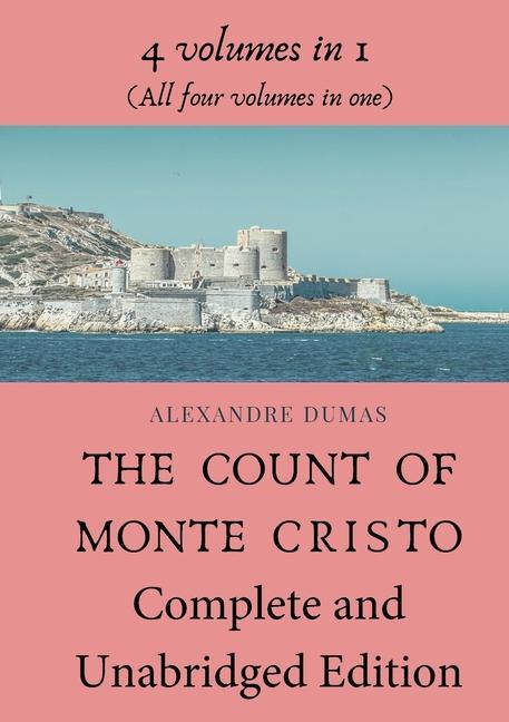 Carte The Count of Monte Cristo Complete and Unabridged Edition: 4 volumes in 1 (All four volumes in one) 