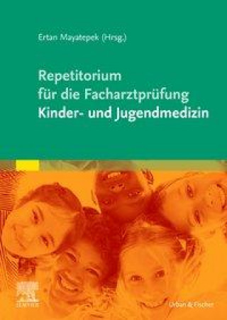 Könyv Repetitorium für die Facharztprüfung Kinder- und Jugendmedizin 