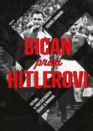 Könyv Bican proti Hitlerovi Zdeněk Zikmund