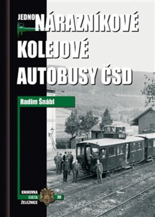 Kniha Jednonárazníkové kolejové autobusy ČSD Radim Šnábl