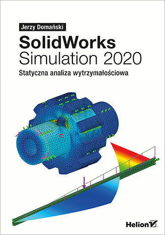 Kniha SolidWorks Simulation 2020 Domański Jerzy