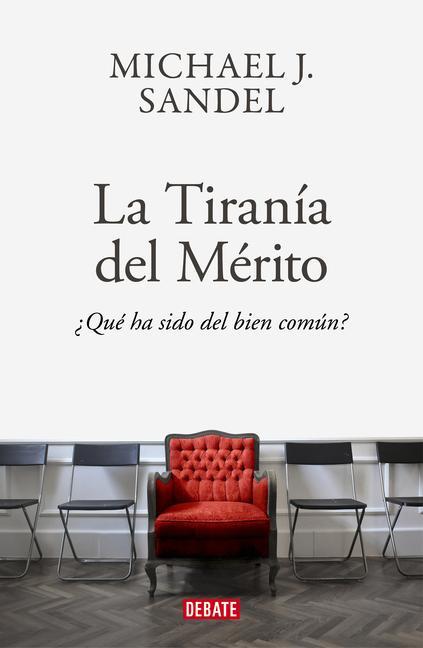 Kniha La Tiranía del Merito / The Tyranny of Merit: What's Become of the Common Good? 