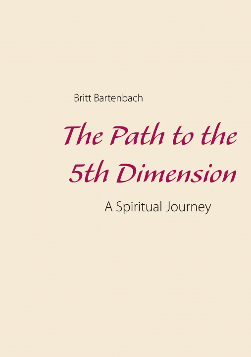 Knjiga Path to the 5th Dimension Britt Bartenbach