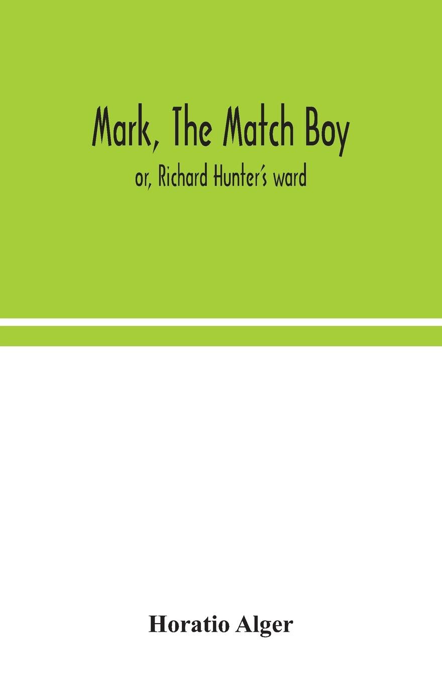 Knjiga Mark, the match boy Horatio Alger