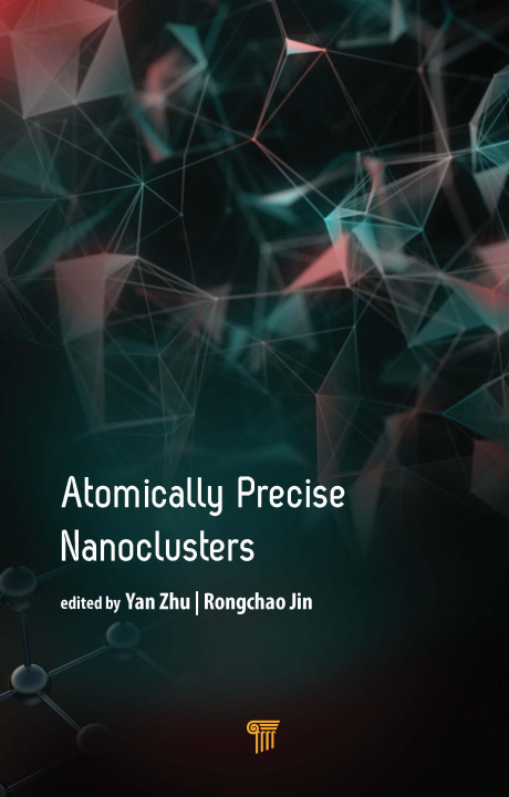 Knjiga Atomically Precise Nanoclusters Rongchao Jin