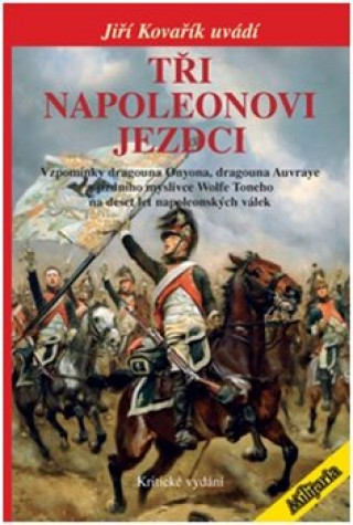 Book Tři napoleonovi jezdci Jiří Kovařík