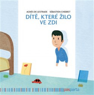 Könyv Dítě, které žilo ve zdi Sébastien Chebret