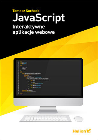 Kniha JavaScript Interaktywne aplikacje webowe Sochacki Tomasz