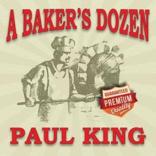 Audio A Baker's Dozen Paul King