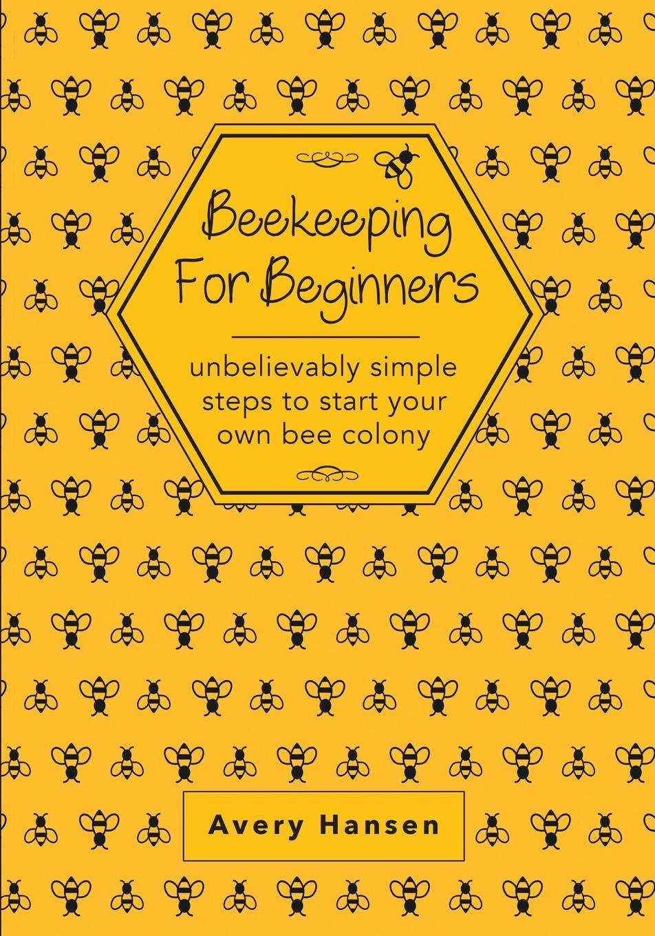 Buch Beekeeping For Beginners Avery Hansen