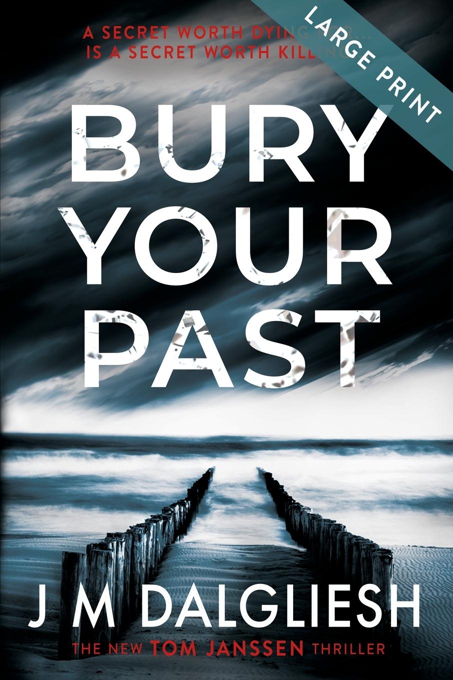 Book Bury Your Past (Large Print) J. M. Dalgliesh