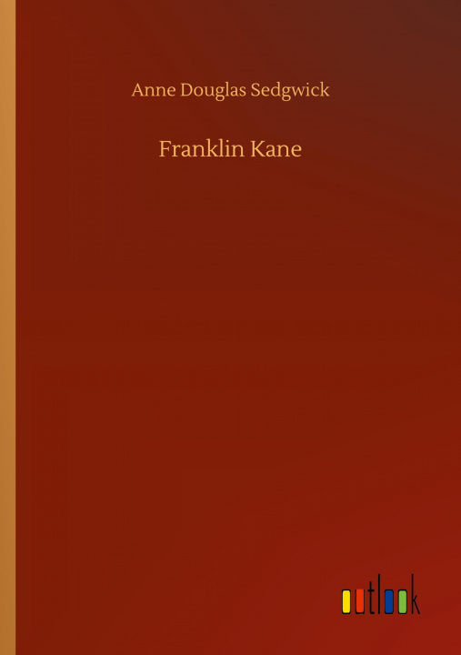 Knjiga Franklin Kane Anne Douglas Sedgwick