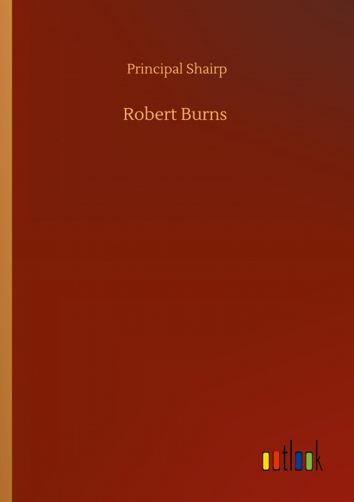 Knjiga Robert Burns Principal Shairp
