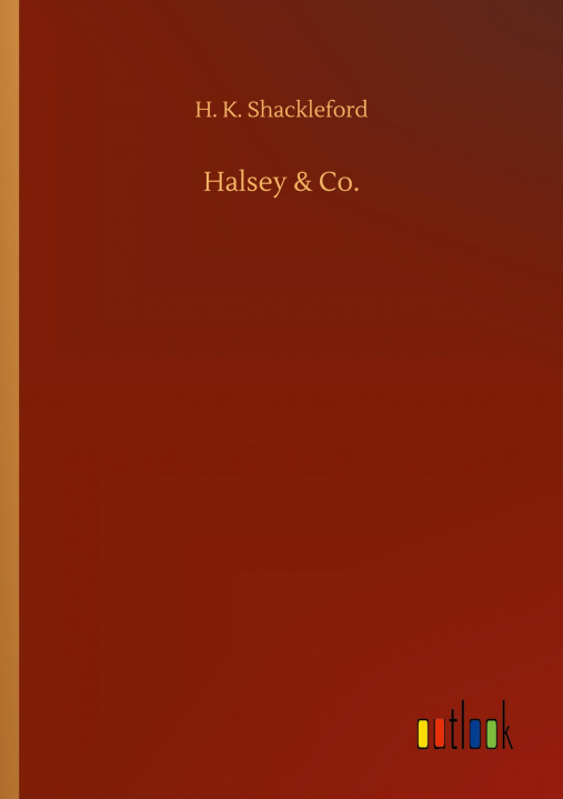 Book Halsey & Co. H. K. Shackleford