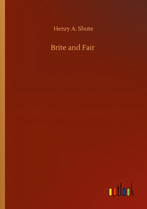 Buch Brite and Fair Henry A. Shute