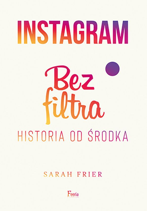 Książka Instagram Bez filtra Frier Sarah