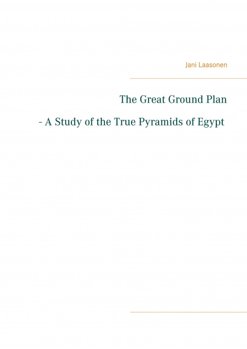 Carte Great Ground Plan - A Study of the True Pyramids of Egypt 