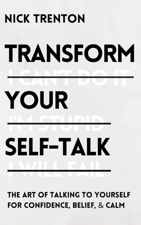 Knjiga Transform Your Self-Talk Nick Trenton