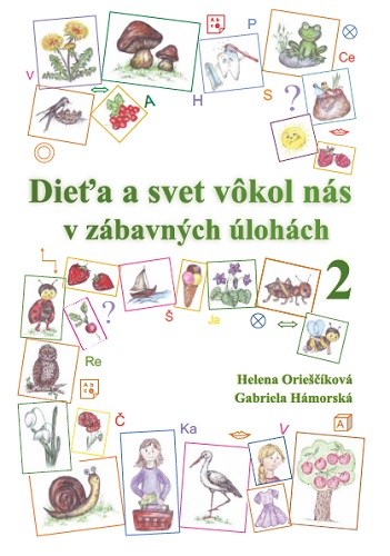 Könyv Dieťa a svet vôkol nás v zábavných úlohách 2 Helena Orieščiková