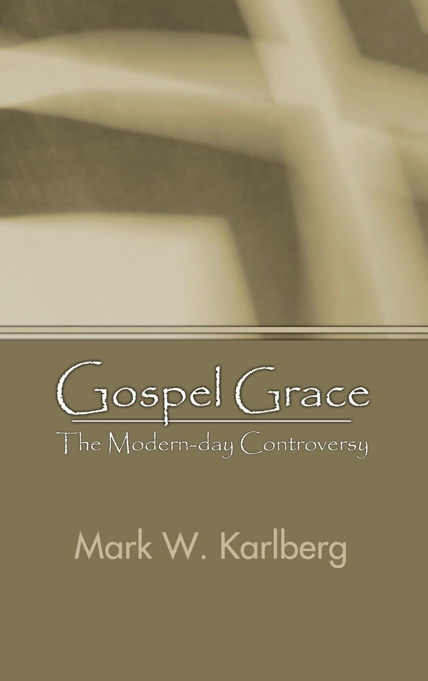 Boek Gospel Grace Mark W. Karlberg