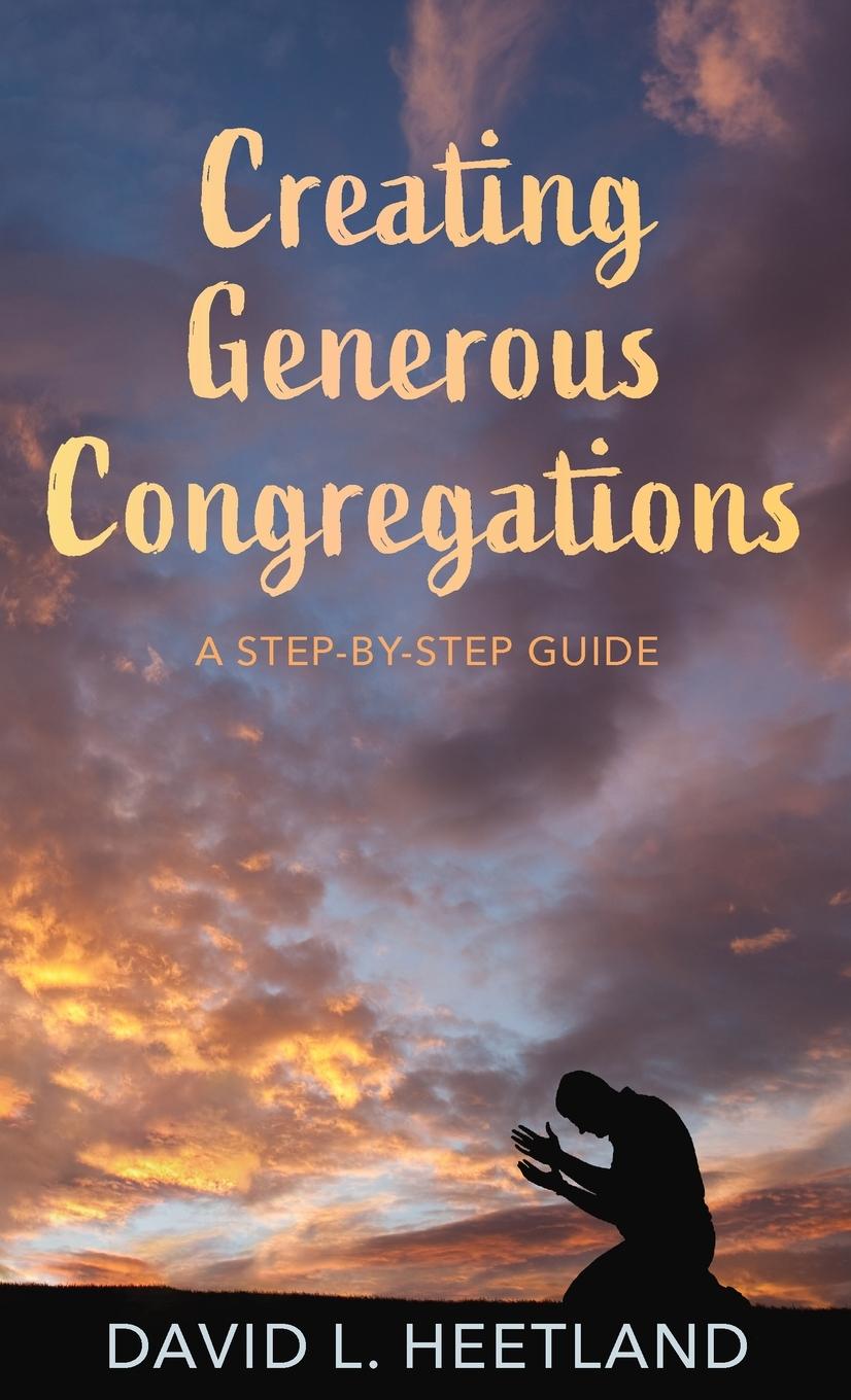 Knjiga Creating Generous Congregations David L. Heetland