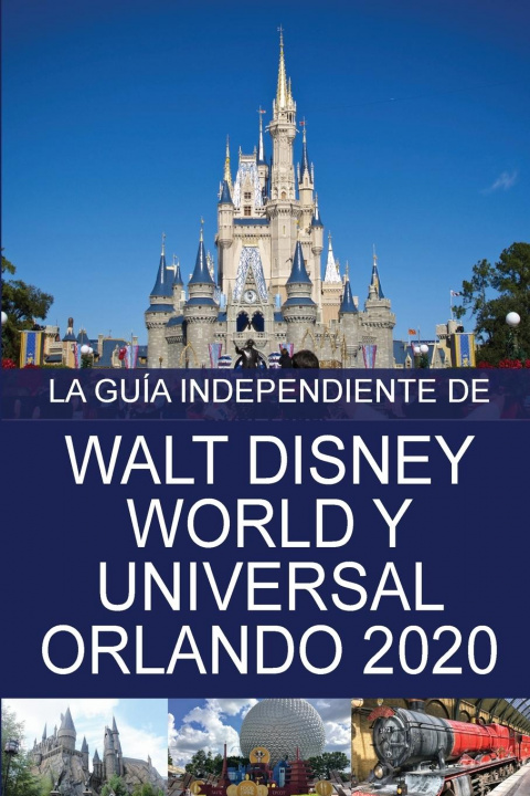 Kniha Guia Independiente de Walt Disney World y Universal Orlando 2020 