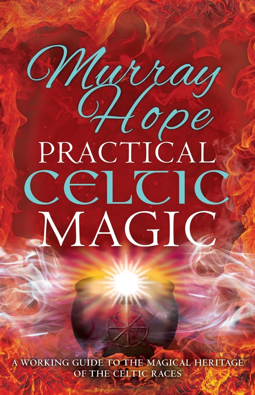 Knjiga Practical Celtic Magic Murry Hope