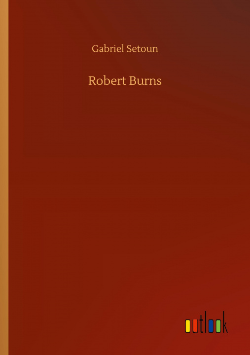 Knjiga Robert Burns Gabriel Setoun