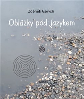 Kniha Oblázky pod jazykem Zdeněk Gerych