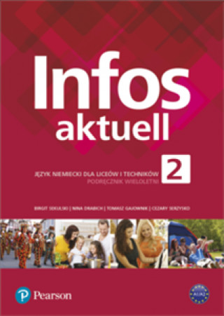 Книга Infos Aktuell 2 Język niemiecki Podręcznik + kod (Interaktywny podręcznik i zeszyt ćwiczeń) Praca Zbiorowa