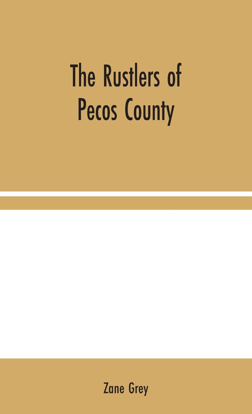 Knjiga Rustlers of Pecos County Zane Grey