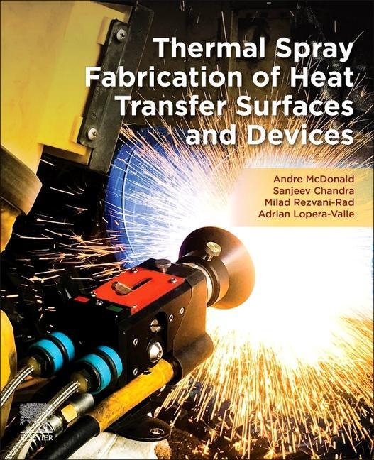 Libro Thermal Spray Fabrication of Heat Transfer Surfaces and Devices Sanjeev Chandra