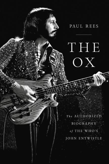 Könyv The Ox: The Authorized Biography of the Who's John Entwistle 