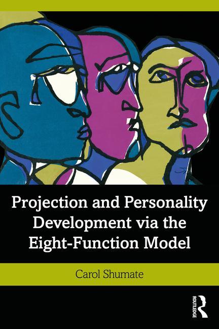 Könyv Projection and Personality Development via the Eight-Function Model Carol Shumate