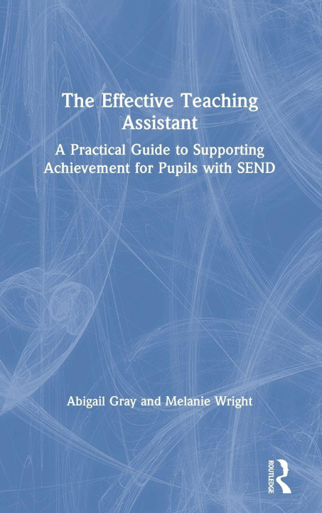 Knjiga Effective Teaching Assistant Abigail Gray