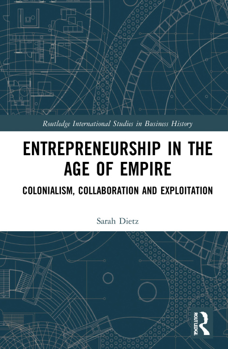 Kniha Entrepreneurship in the Age of Empire Sarah Dietz