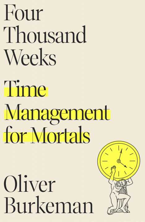 Book Four Thousand Weeks Oliver Burkeman