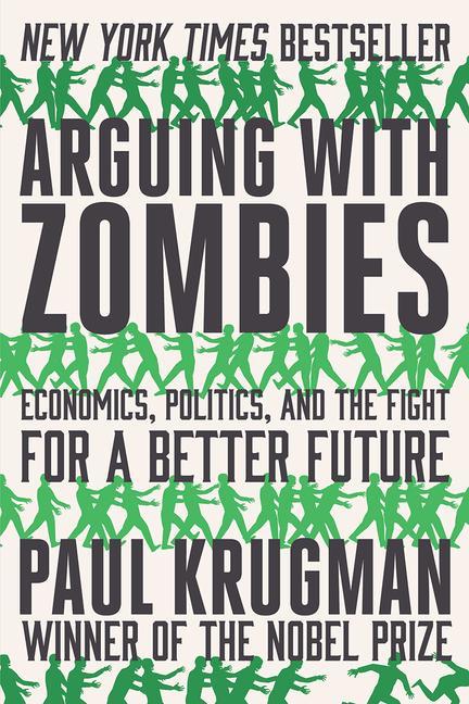 Könyv Arguing with Zombies Paul (City University of New York) Krugman