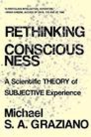 Kniha Rethinking Consciousness Michael S A (Princeton University) Graziano
