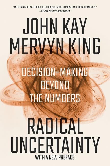 Kniha Radical Uncertainty - Decision-Making Beyond the Numbers John Kay