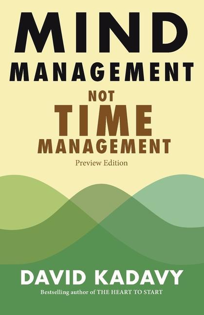 Knjiga Mind Management, Not Time Management 