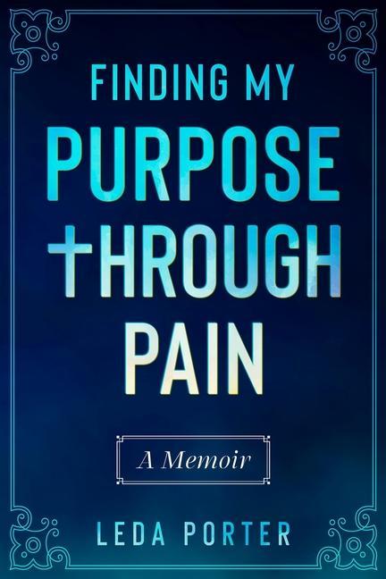 Knjiga Finding My Purpose Through Pain Leda S. Porter