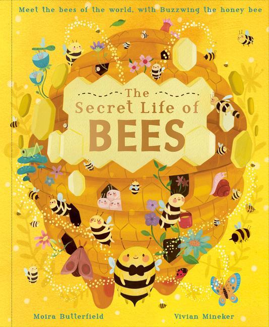 Książka The Secret Life of Bees: Meet the Bees of the World, with Buzzwing the Honey Bee Vivian Mineker