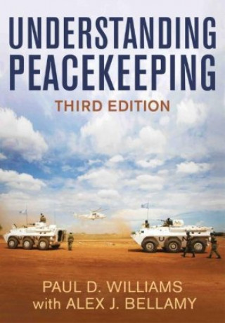 Книга Understanding Peacekeeping, Third Edition Williams