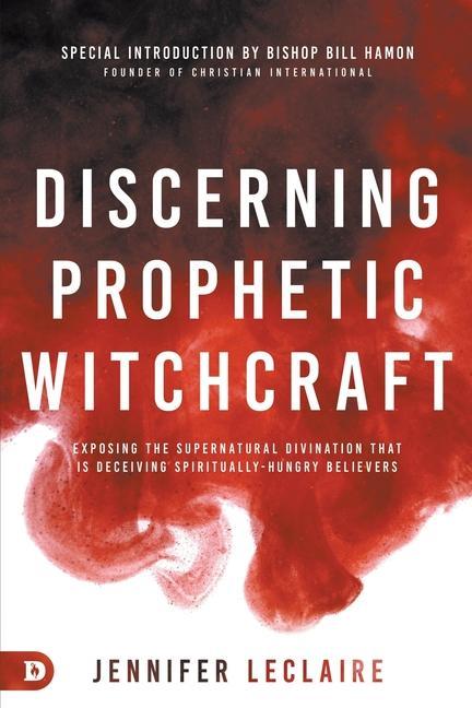 Book Discerning Prophetic Witchcraft Bill Hamon
